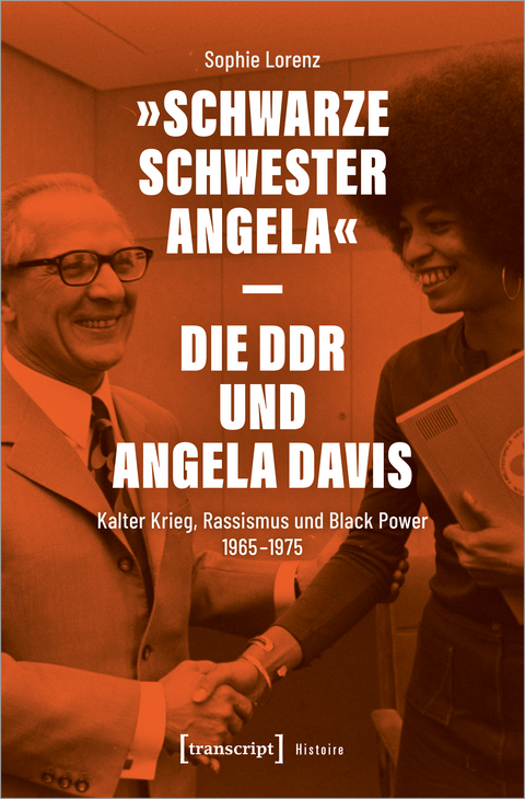»Schwarze Schwester Angela« - Die DDR und Angela Davis - Sophie Lorenz