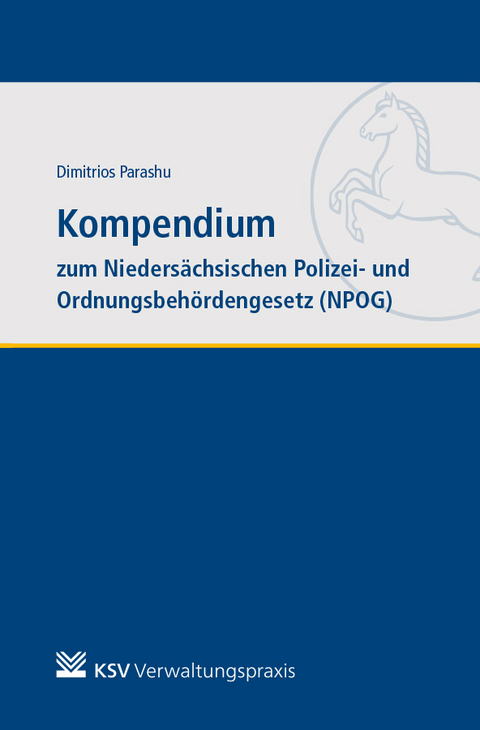Kompendium zum Niedersächsischen Polizei- und Ordnungsbehördengesetz (NPOG) - Dimitrios Parashu