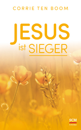 Jesus ist Sieger - Corrie ten Boom