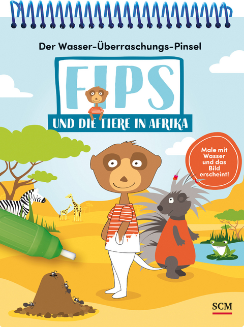 Der Wasser-Überraschungs-Pinsel - Fips und die Tiere in Afrika - Christiane Henrich