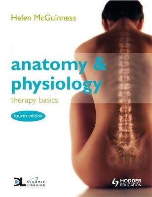 Anatomy & Physiology: Therapy Basics                                  Fourth Edition -  Helen Mcguinness