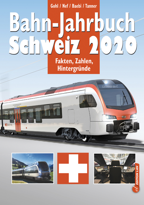 Bahn-Jahrbuch Schweiz 2020 - Ronald Gohl, Werner Nef, Jean-Pierre Baebi, Olivier Tanner