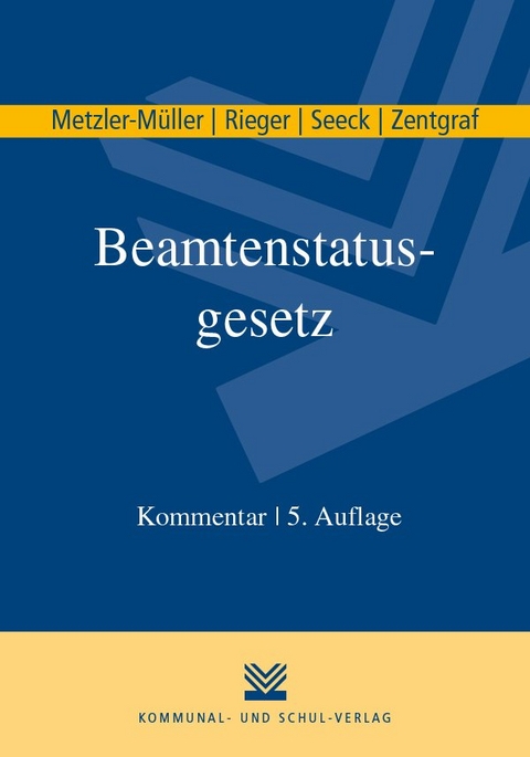 Beamtenstatusgesetz - Karin Metzler-Müller, Reinhard Rieger, Erich Seeck, Renate Zentgraf