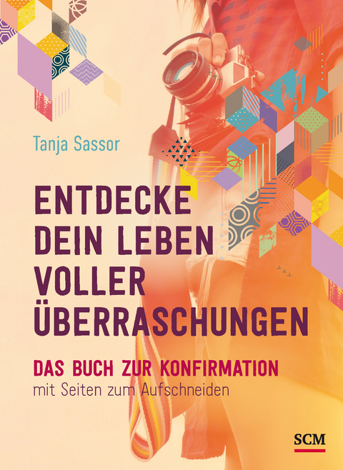 Entdecke dein Leben voller Überraschungen - Tanja Sassor