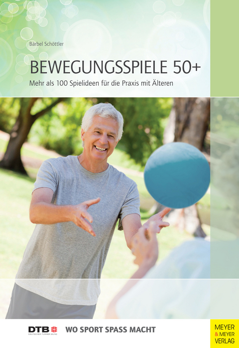 Bewegungsspiele 50+ - Bärbel Schöttler