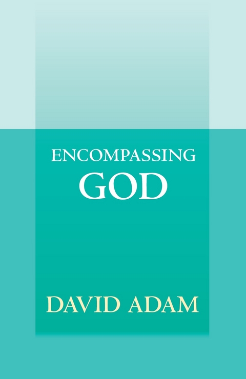 Encompassing God -  David Adam