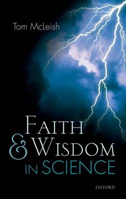 Faith and Wisdom in Science -  Tom McLeish
