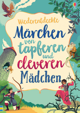 Märchen von tapferen und cleveren Mädchen - Rosie Dickins, Susanna Davidson, Andy Prentice, Rob Lloyd Jones