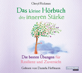 Das kleine Hör-Buch der inneren Stärke - Cheryl Rickman