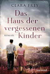 Das Haus der vergessenen Kinder - Clara Frey