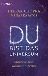 Du bist das Universum - Deepak Chopra, Menas Kafatos