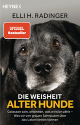 Die Weisheit alter Hunde - Elli H. Radinger