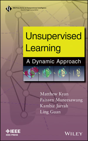 Unsupervised Learning -  Ling Guan,  Kambiz Jarrah,  Matthew Kyan,  Paisarn Muneesawang