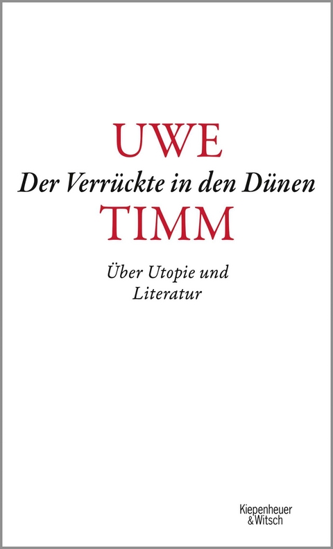 Der Verrückte in den Dünen - Uwe Timm