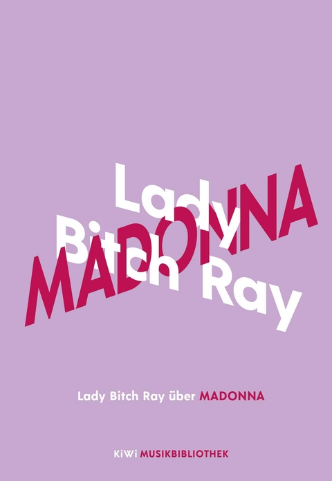 Lady Bitch Ray über Madonna - Lady Bitch Ray