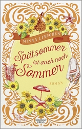 Spätsommer ist auch noch Sommer - Minna Lindgren