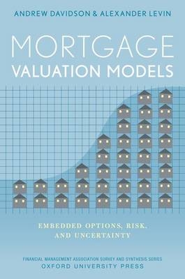 Mortgage Valuation Models -  Andrew Davidson,  Alexander Levin