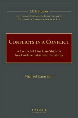 Conflicts in a Conflict -  or International Legal EducationCenter for International Legal Education,  Michael Karayanni