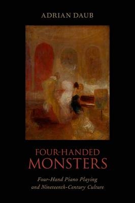 Four-Handed Monsters -  Adrian Daub