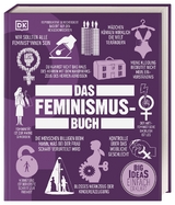 Big Ideas. Das Feminismus-Buch - Georgie Carroll, Beverley Duguid, Kathryn Gehred, Liana Kirillova, Ann Kramer, Marian Smith Holmes, Shannon Weber