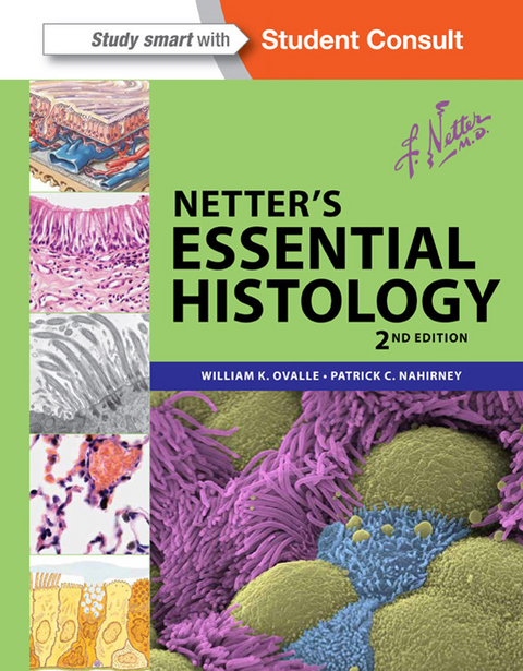 Netter's Essential Histology -  William K. Ovalle,  Patrick C. Nahirney