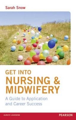 Get into Nursing & Midwifery -  Sarah Snow