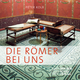 Die Römer bei uns - Peter Kolb