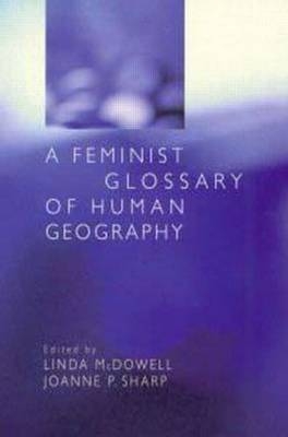 Feminist Glossary of Human Geography - 