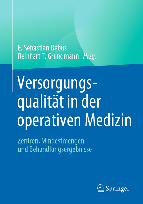 Versorgungsqualität in der operativen Medizin - Reinhart T. Grundmann