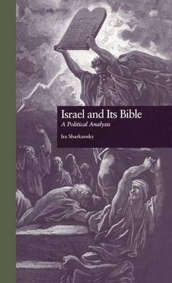 Israel and Its Bible -  Ira Sharkansky