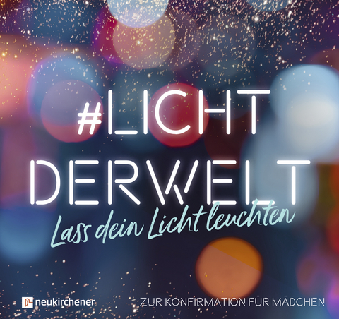 #lichtderwelt. Lass dein Licht leuchten - Ruth Atkinson