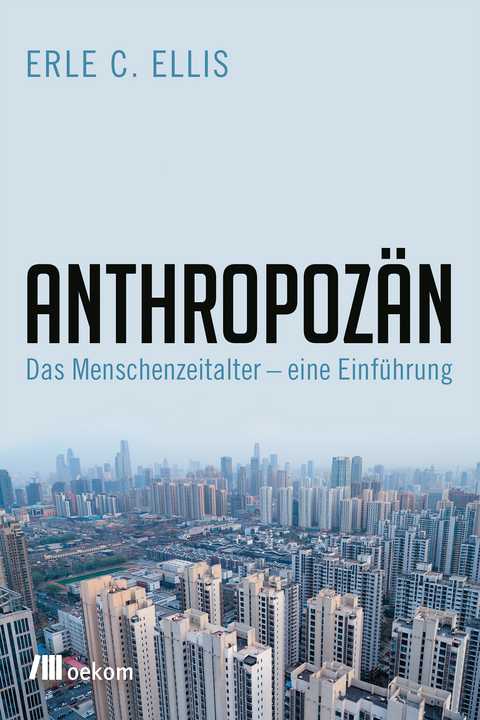 Anthropozän - Erle C. Ellis