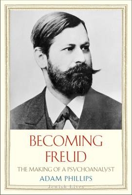 Becoming Freud -  Adam Phillips