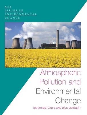 Atmospheric Pollution and Environmental Change -  Dick Derwent,  Sarah Metcalfe