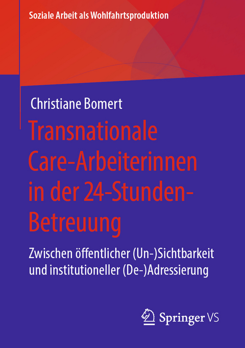 Transnationale Care-Arbeiterinnen in der 24-Stunden-Betreuung - Christiane Bomert