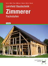 Lernfeld Bautechnik Zimmerer - Batran, Balder; Bläsi, Herbert; Frey, Volker; Hillberger, Gerd; Kässer, Michael; Dr. Köhler, Klaus; Schaaf, Bernd