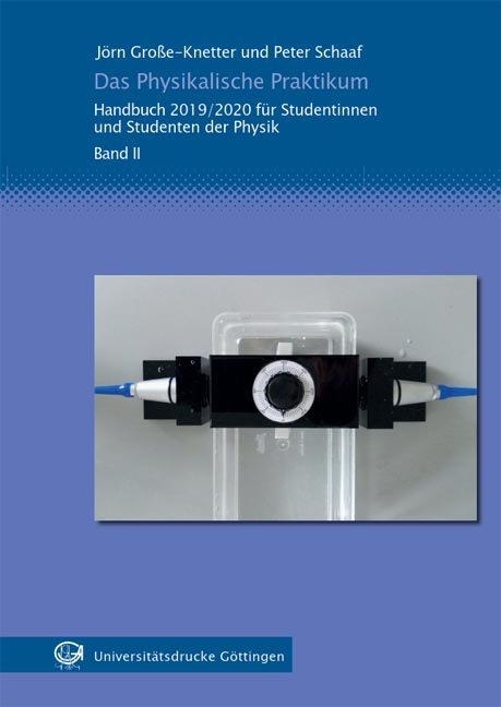 Das Physikalische Praktikum Band II - Jörn Große-Knetter, Peter Schaaf