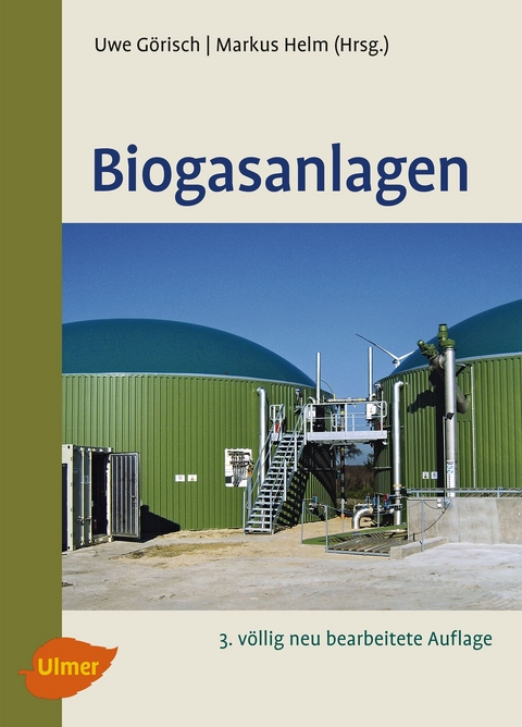 Biogasanlagen - Uwe Görisch, Markus Helm