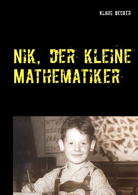 Nik, der kleine Mathematiker - Klaus Becker