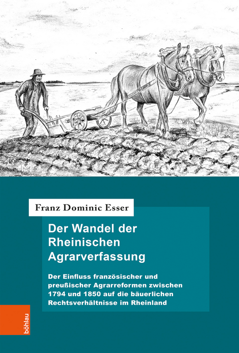 Der Wandel der Rheinischen Agrarverfassung - Franz Dominic Esser