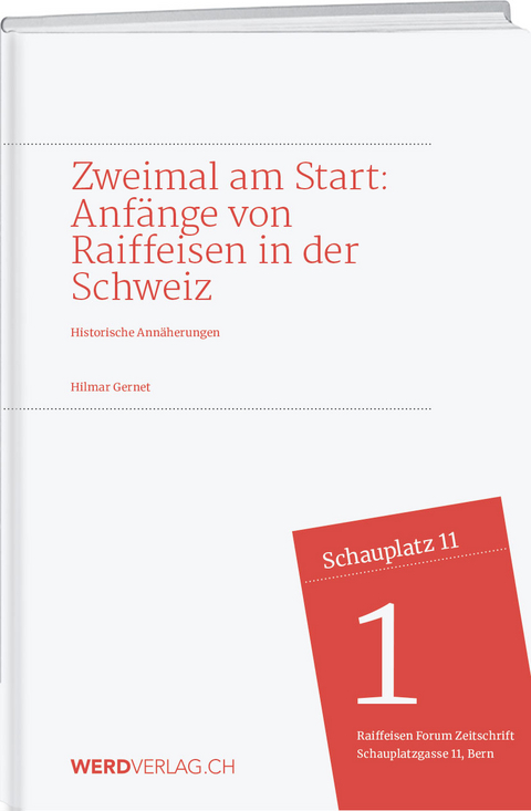 Zweimal am Start: Anfänge von Raiffeisen in der Schweiz - Hilmar Gernet