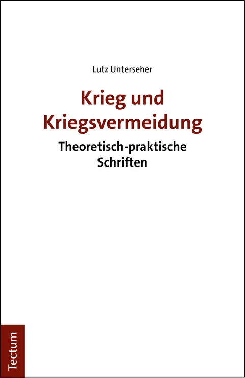 Krieg und Kriegsvermeidung - Lutz Unterseher