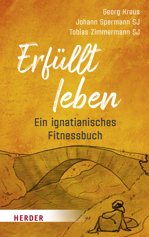 Erfüllt leben - Georg Kraus, Johann Spermann, Tobias Zimmermann