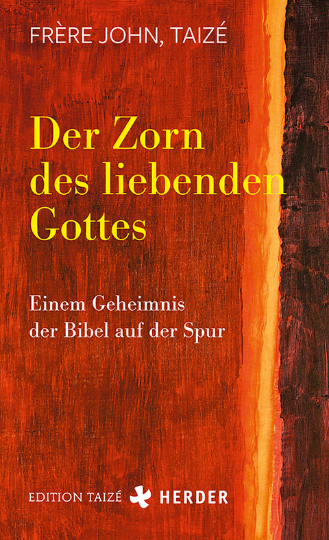 Der Zorn des liebenden Gottes - Taizé Frère John