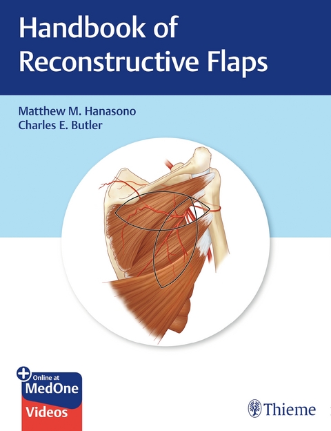 Handbook of Reconstructive Flaps - Matthew Hanasono, Charles Butler