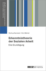 Erkenntnistheorie der Sozialen Arbeit - Markus Hundeck, Eric Mührel