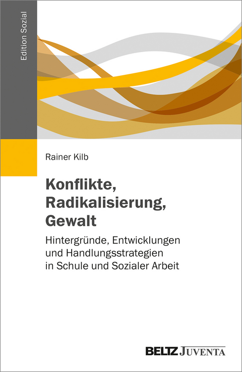 Konflikte, Radikalisierung, Gewalt - Rainer Kilb