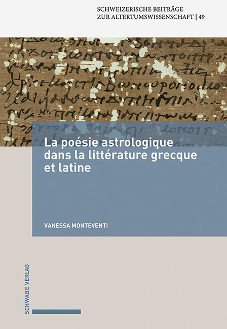 La poésie astrologique dans la littérature grecque et latine - Vanessa Monteventi