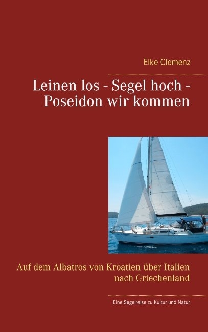 Leinen los - Segel hoch - Poseidon wir kommen - Elke Clemenz