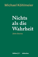 Nichts als die Wahrheit - Michael Köhlmeier